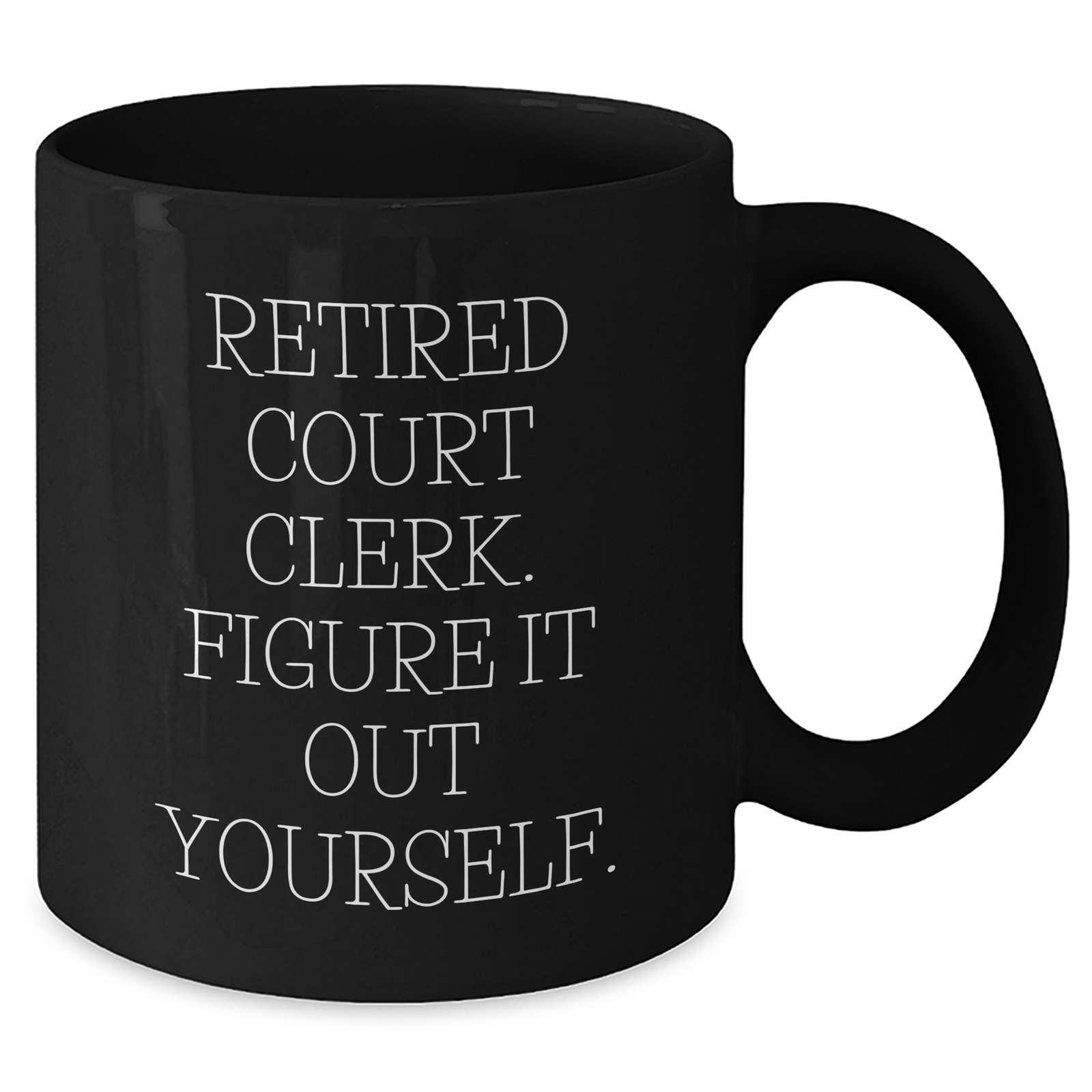 Funny Court Clerk Gifts for Men from Friends - 'Figure It Out Yourself' Black Coffee Mug - Additional