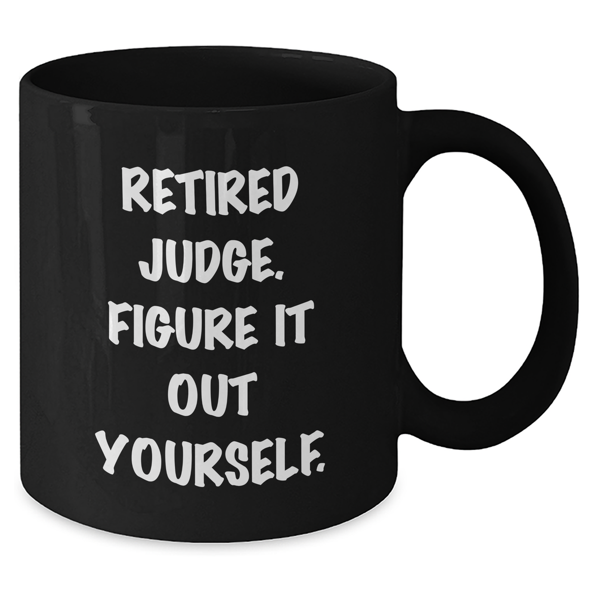 Judge's Wisdom Funny Black Coffee Mug, Gifts from Friends for Retired Judge, Figure It Out Yourself, Father's Day Unique Gifts - Additional