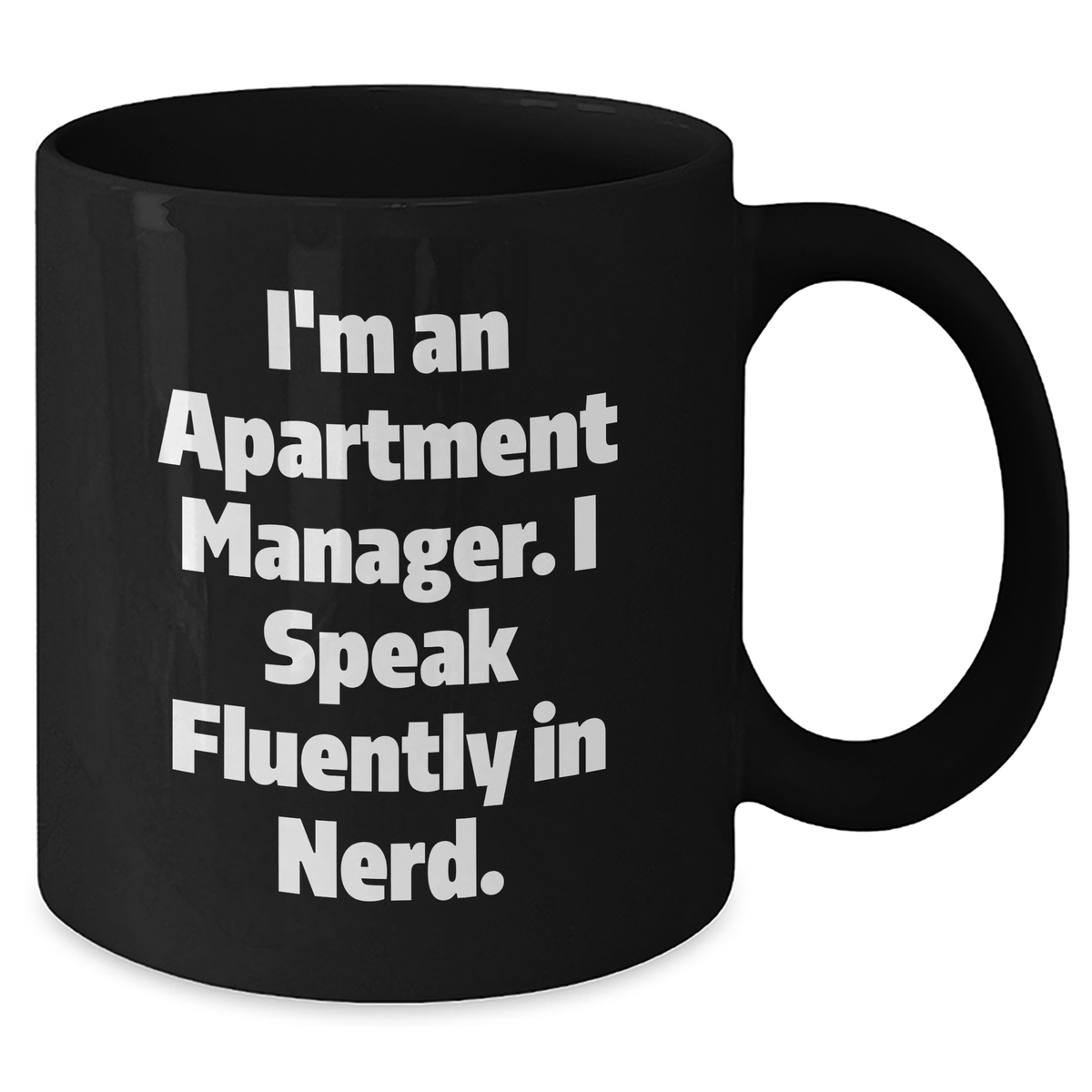 Funny Apartment Manager Black Coffee Mug, Gifts from Men for Apartment Manager, 'I'm An Apartment Manager. I Speak Fluently In genius.' - Unique Father's Day Unique Gifts for Apartment Manager - Additional