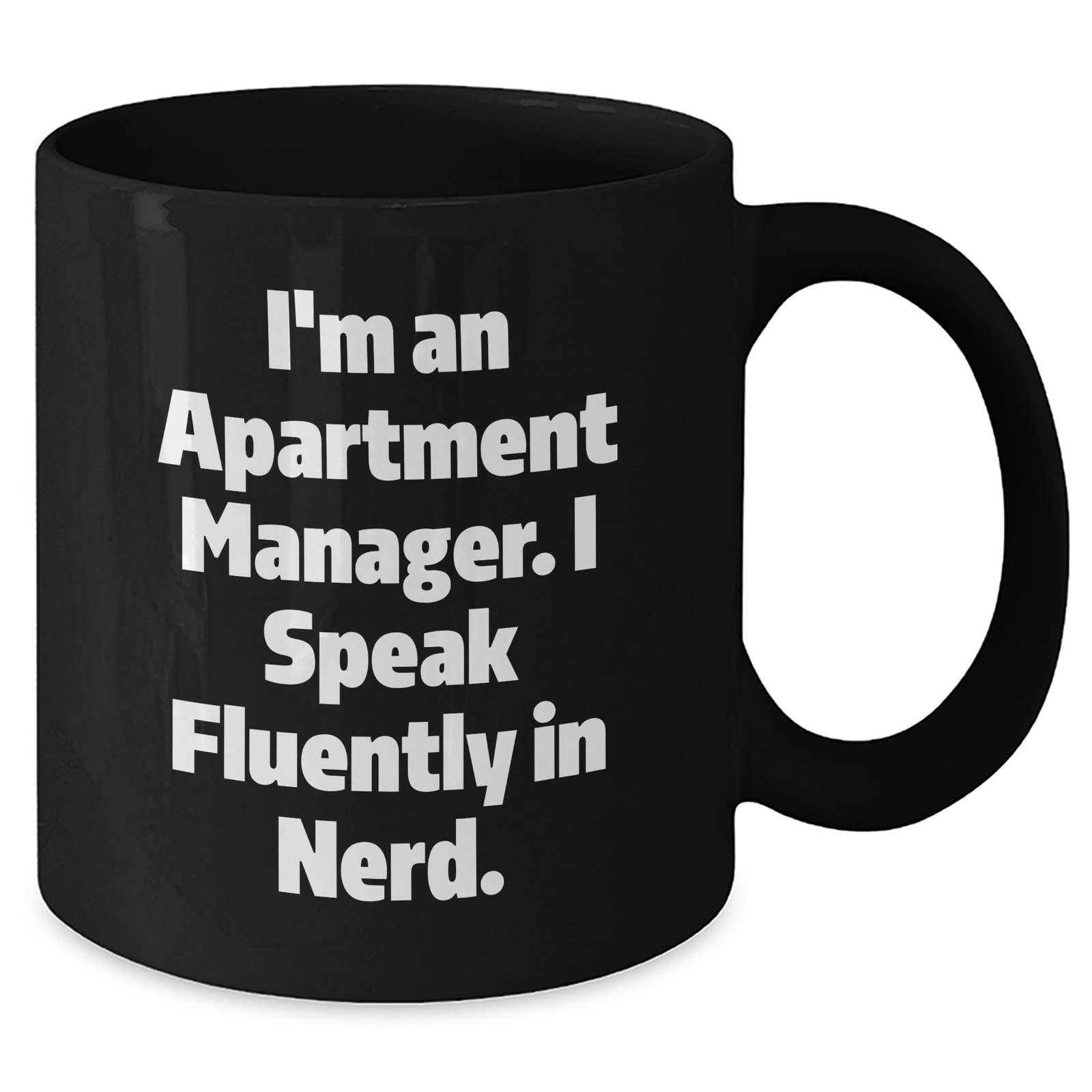 Funny Apartment Manager Black Coffee Mug, Gifts from Men for Apartment Manager, 'I'm An Apartment Manager. I Speak Fluently In genius.' - Unique Father's Day Unique Gifts for Apartment Manager - Additional