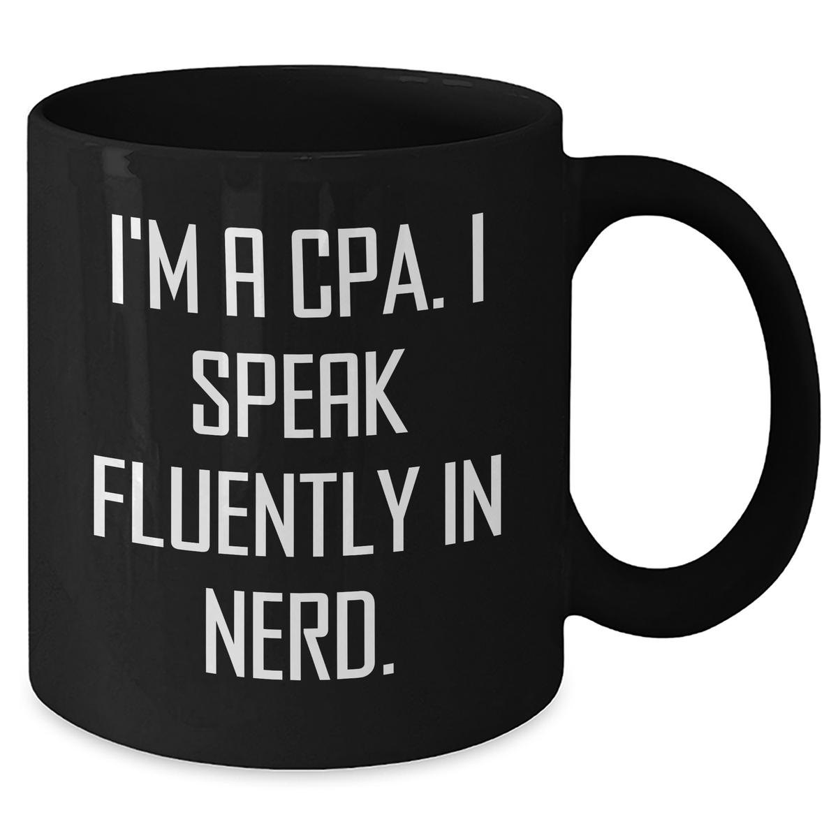 Funny CPA Gifts, 'I'm A Cpa. I Speak Fluently In genius.' Black Coffee Mug, Unique Gifts from Men to CPAs for Father's Day - Additional