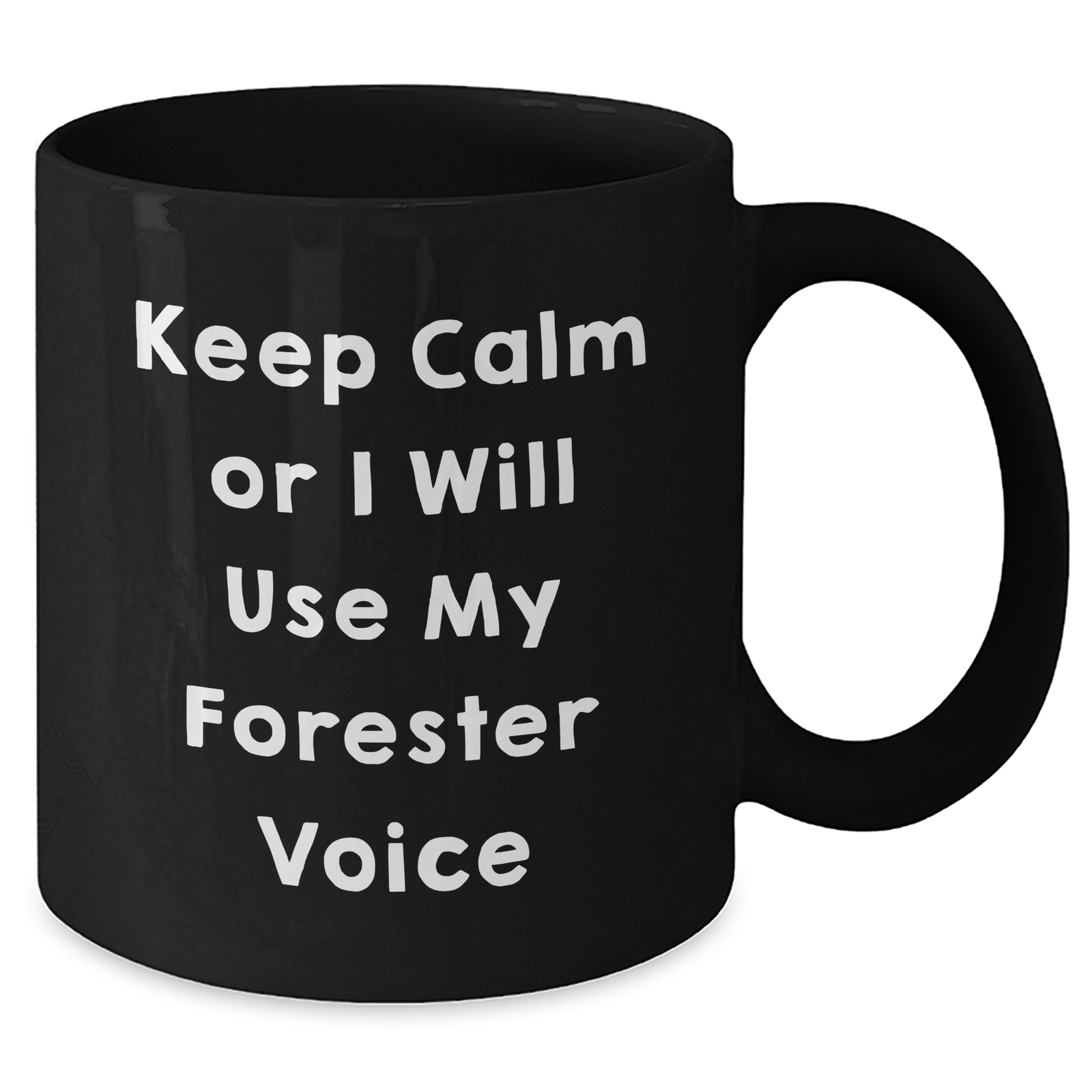 Funny Forester Gifts for Men from Friends - Keep Calm Or I Will Use My Forester Voice Black Coffee Mug, 11oz or 15oz, Father's Day Unique Gifts - Additional