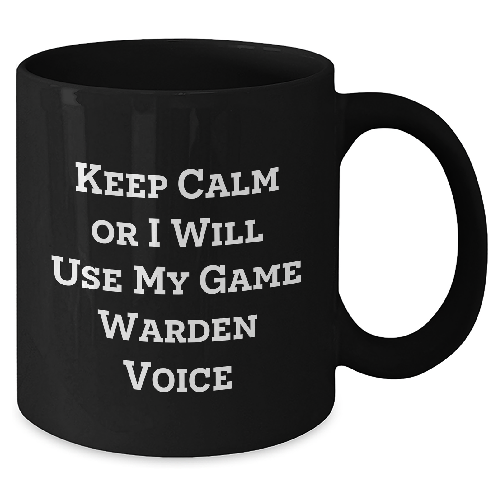 Funny Game Warden Gifts from Men for Game Wardens, Black Coffee Mug - Keep Calm Or I Will Use My Game Warden Voice, Unique Father's Day Presents for Dad - Additional