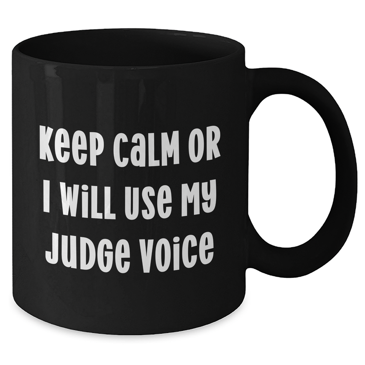 Funny Judge Voice Gifts from Men for Judge on Mother's Day, Black Coffee Mug, 11oz or 15oz, Microwave and Dishwasher Safe - Additional