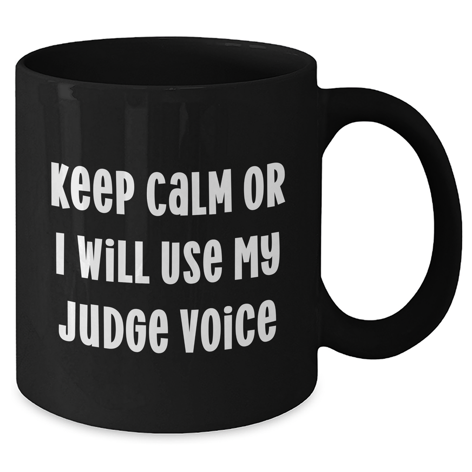 Funny Judge Voice Gifts from Men for Judge on Mother's Day, Black Coffee Mug, 11oz or 15oz, Microwave and Dishwasher Safe - Additional