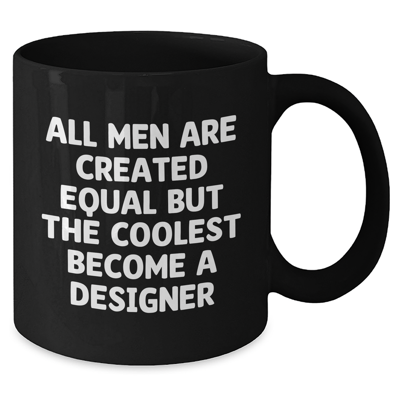 Funny Designer Gifts, Black Coffee Mug for Men, 'All Men Are Created Equal But The Coolest Become A Designer' Quote, Father's Day Unique Gifts from Friends, Father's Day Unique Gifts for Designer - Additional