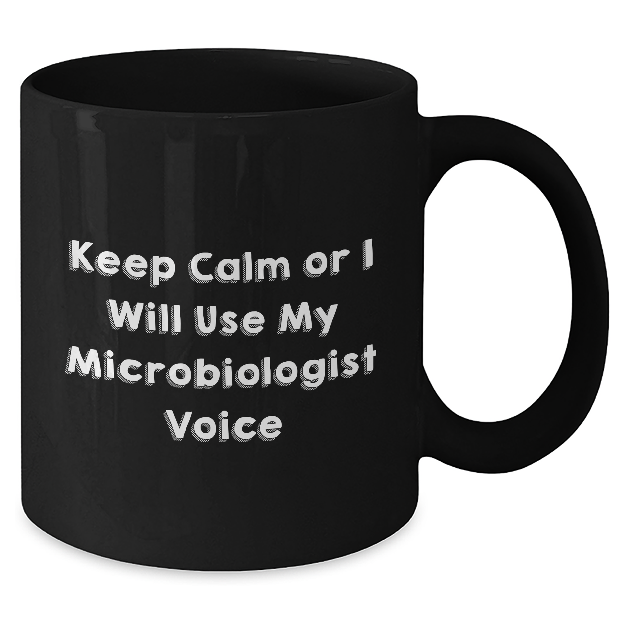 Funny Microbiologist Gifts from Men to Women, Keep Calm Or I Will Use My Microbiologist Voice Black Coffee Mug, Mother's Day Unique Gifts for Microbiologist Friends - Additional