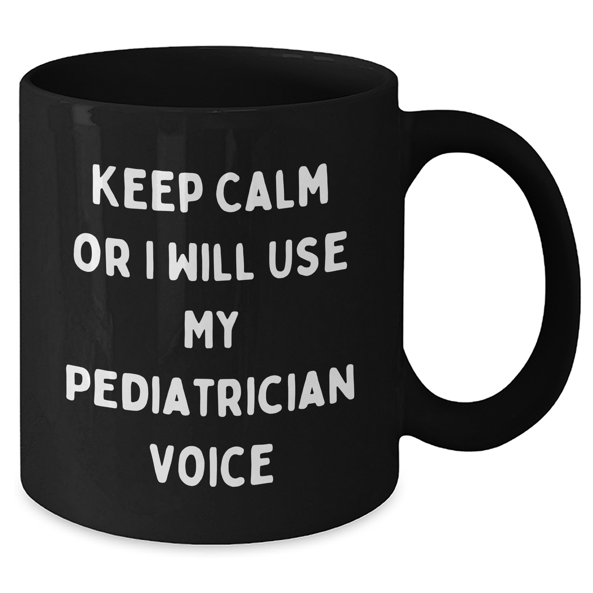Pediatrician Gifts from Friends - Keep Calm Mother's Day Black Coffee Mug, Funny Quote, 11oz or 15oz, Ceramic Mug for Pediatrician, Gifts for Men, Women, Family, Unique, Funny - Additional