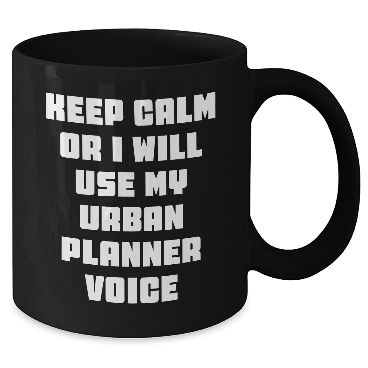 Funny Urban Planner Gifts for Men - Keep Calm Or I Will Use My Urban Planner Voice Black Coffee Mug, Unique Father's Day Unique Gifts from Family - Additional