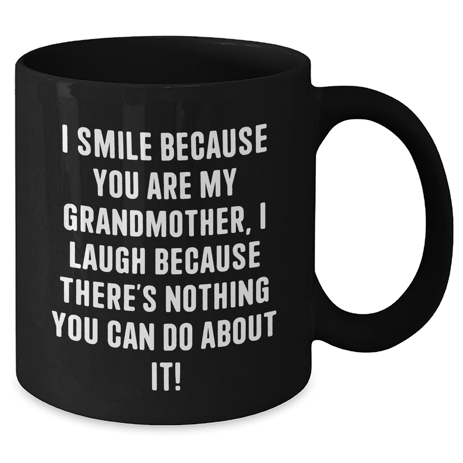 Funny Grandmother Gifts from Family, I Smile Because You Are My Grandmother, Black Coffee Mug for Mother's Day - Additional