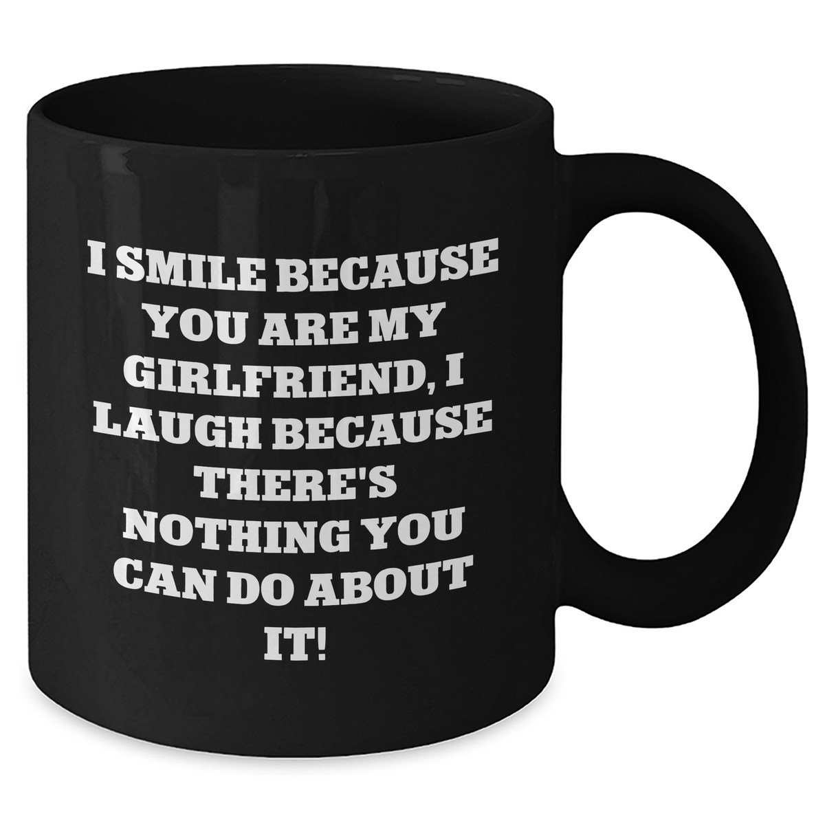 Funny Sweetheart Gifts, I Smile Because You Are My Sweetheart, Unique Black Coffee Mug for Her on Father's Day - Gifts from Men to Sweetheart - Additional