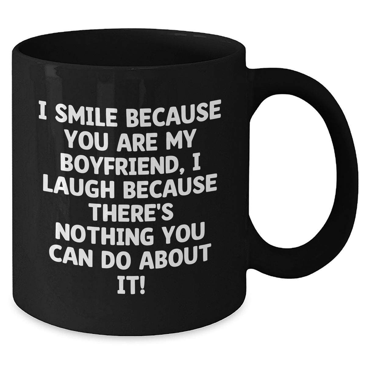 Funny Sweetheart Gifts from Men for Sweetheart Black Coffee Mug I Smile Because You Are My Sweetheart, I Laugh Because There's Nothing You Can Do About It! Gifts for Sweetheart Father's Day - Additional