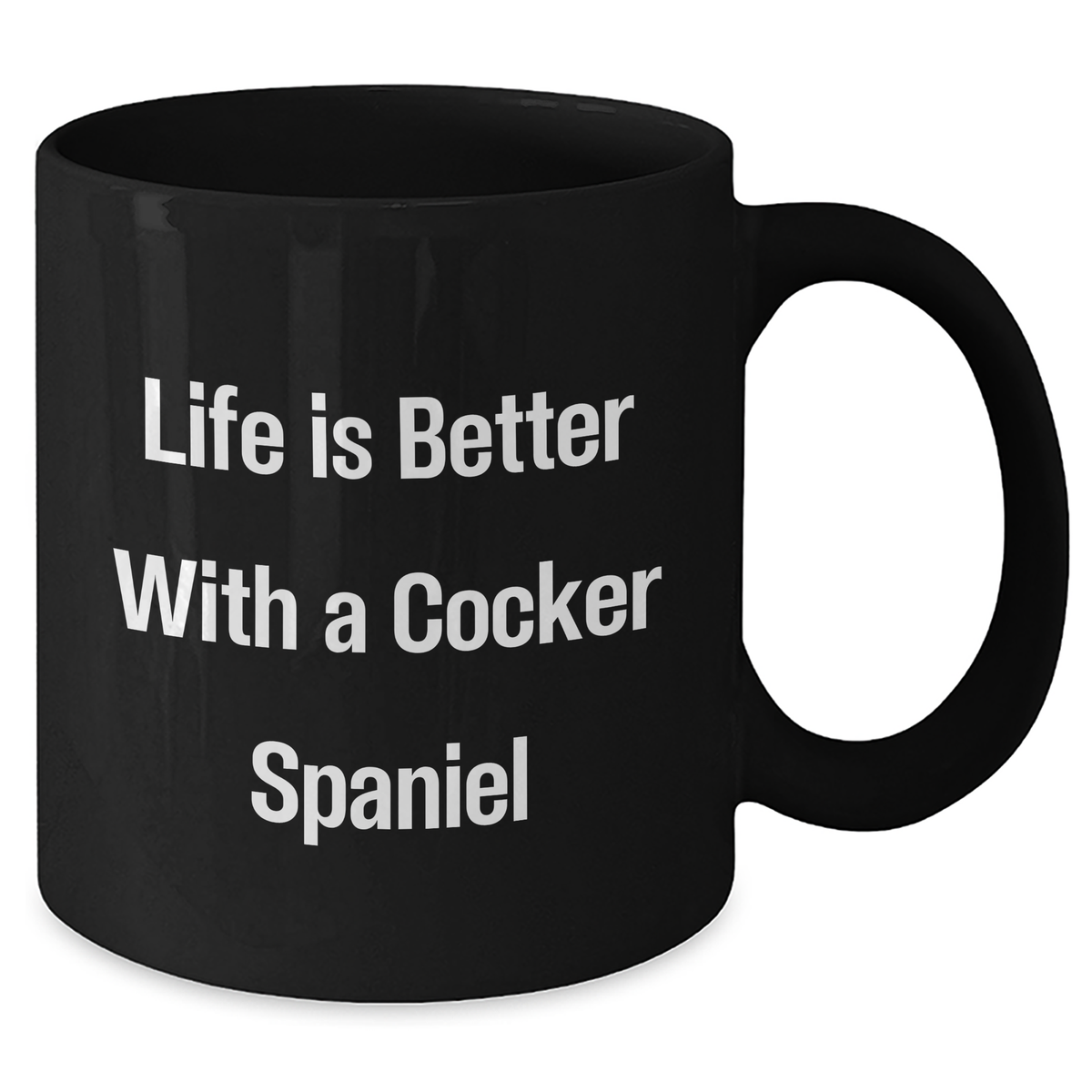 Life Is Better With A Cocker Spaniel, Cocker Spaniel Dog, Father's Day Unique Gift Ideas, Black Coffee Mug for Men, Unique Gift for Men, Friends, Coworkers, Family - Additional
