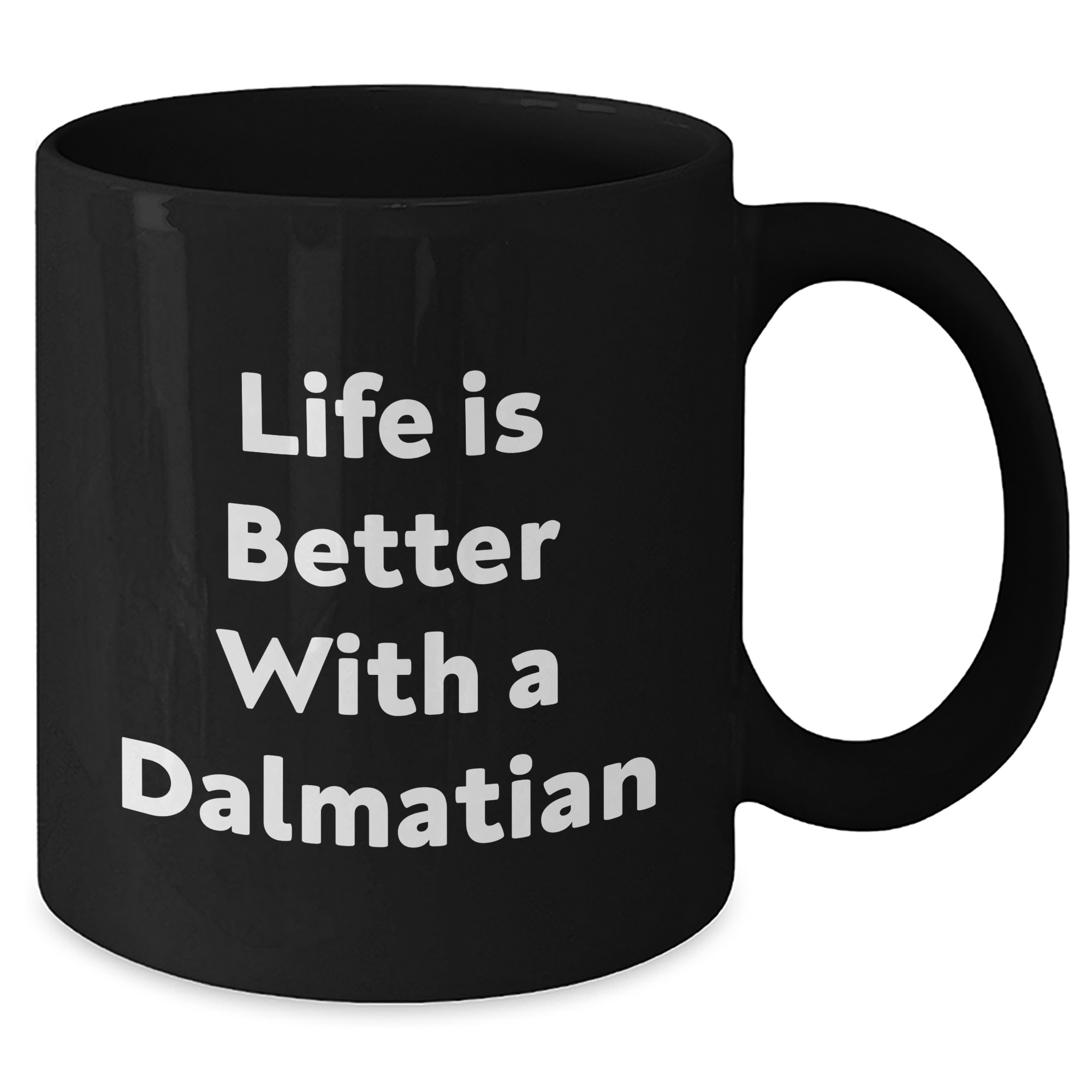Life Is Better With A Dalmatian | Cute Dalmatian Dog Mug | Funny Dalmatian Dog Coffee Mug | Unique Father's Day Unique Gifts for Dalmatian Dog Lovers - Additional