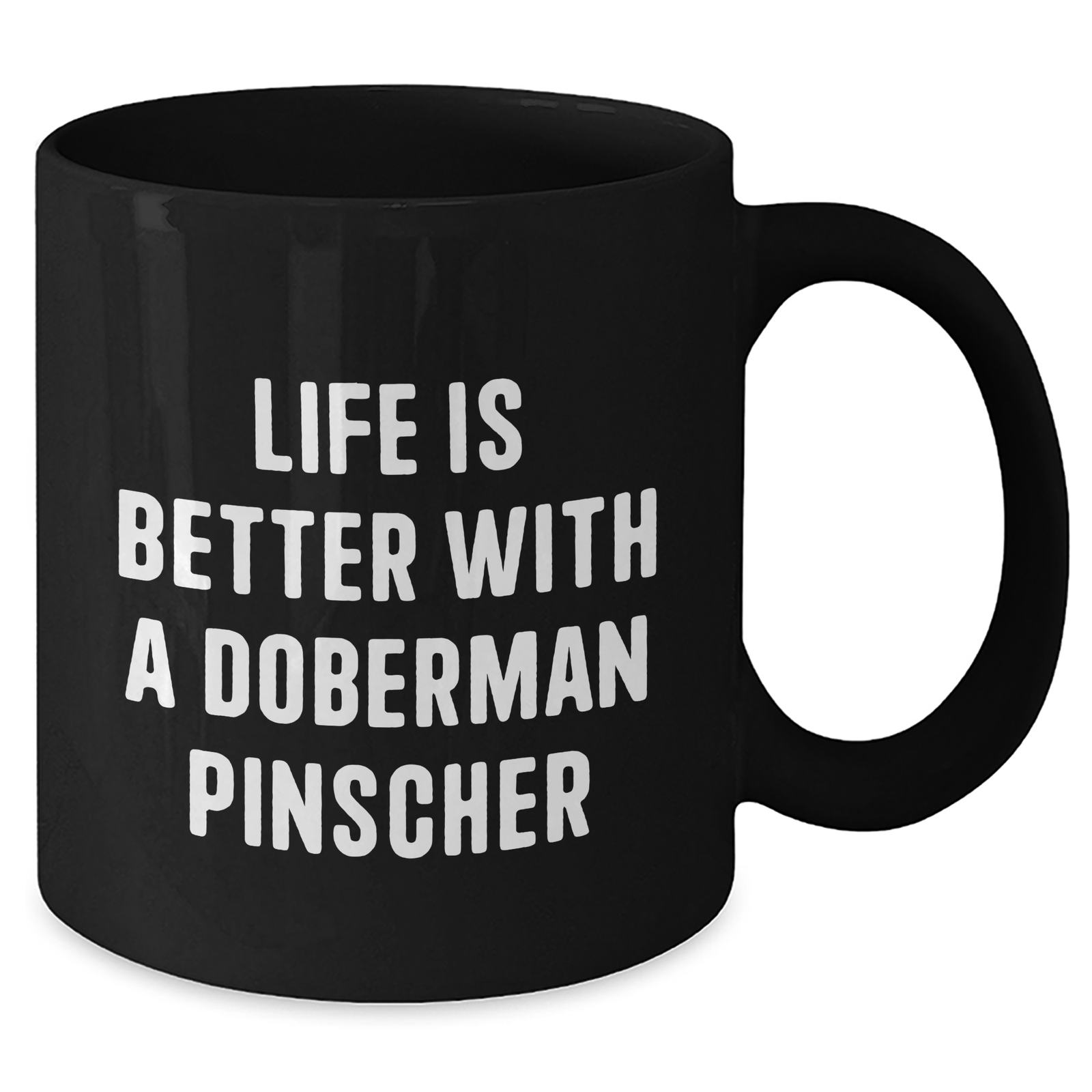 Life Is Better with a Doberman Pinscher Funny Gifts: Black Coffee Mug for Doberman Pinscher Dog Lovers - Father's Day Unique Gifts for Dog Owners - Additional