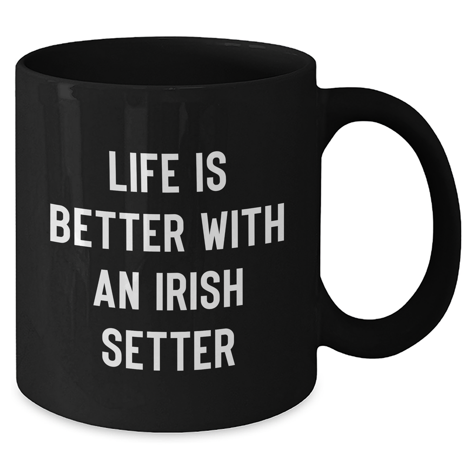 Funny Irish Setter Dog Gifts for Dad - Life Is Better With An Irish Setter 11oz Black Coffee Mug - Father's Day Unique Gifts for Dog Lovers - Additional