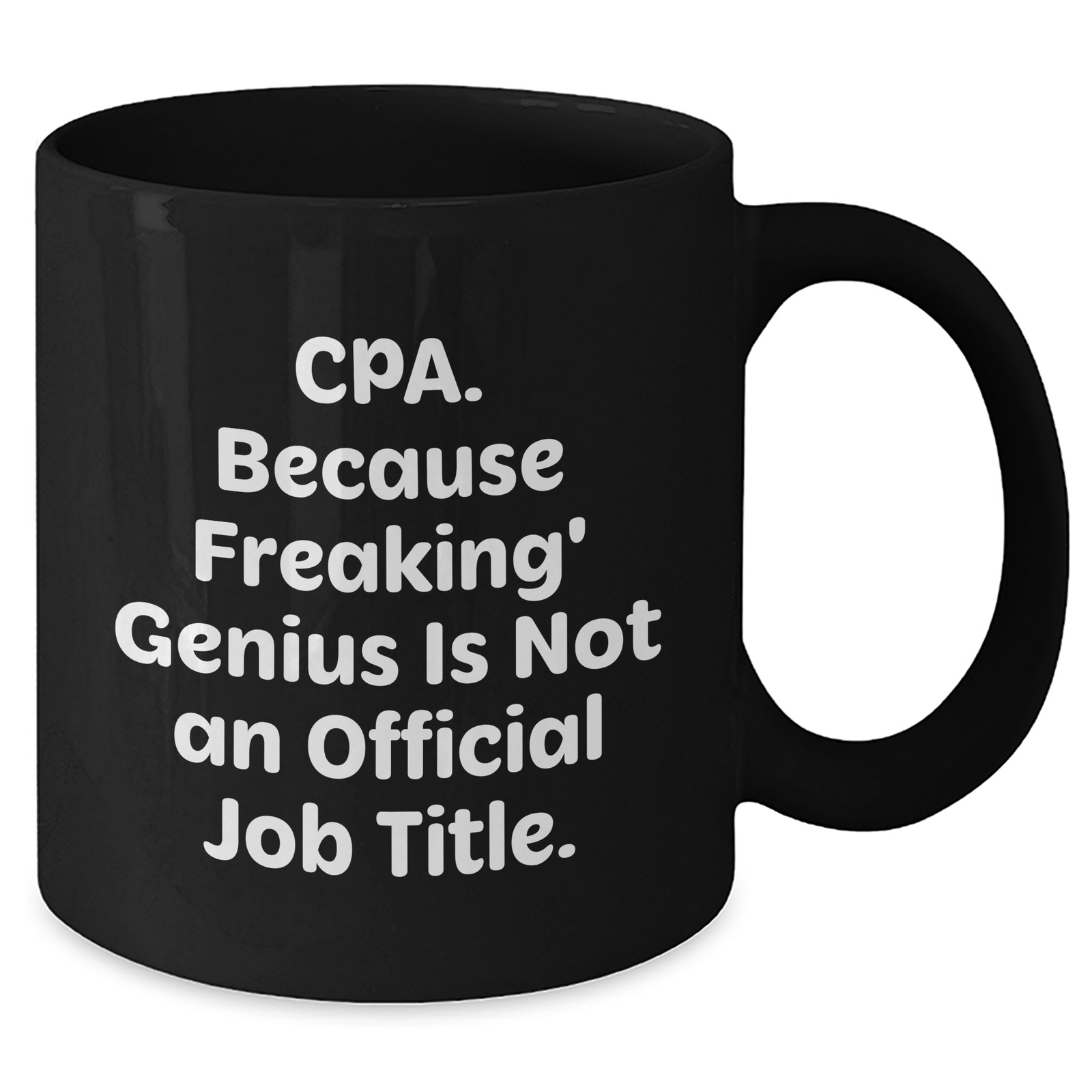 CPA Coffee Mug Gifts from Friends and Family, Funny Quote, Black, 11oz or 15oz, Microwave and Dishwasher Safe, Perfect for Father's Day - Additional