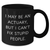 Actuary Humor Gifts from Men to Actuary Friends - Father's Day Unique Black Coffee Mugs, I May Be An Actuary, But I Can't Fix Stupid People. - Additional