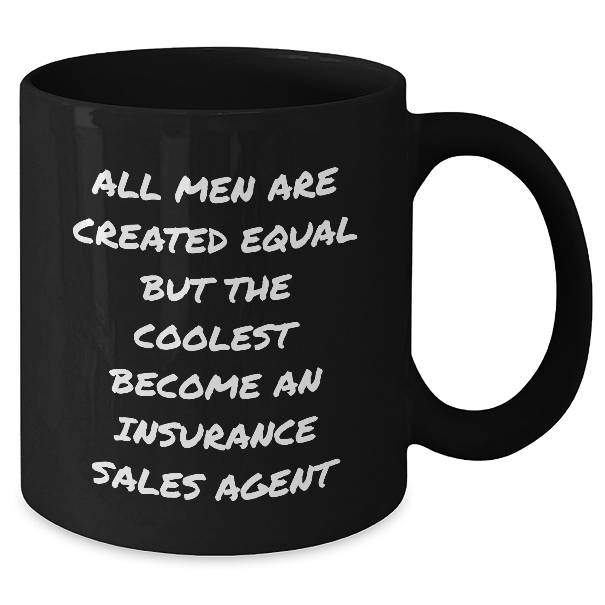Funny Insurance Sales Agent Gifts for Mom - 'All Men Are Created Equal But The Coolest Become An Insurance Sales Agent' Black Coffee Mug - Gifts from Men to Insurance Sales Agent Friends and Family - Additional