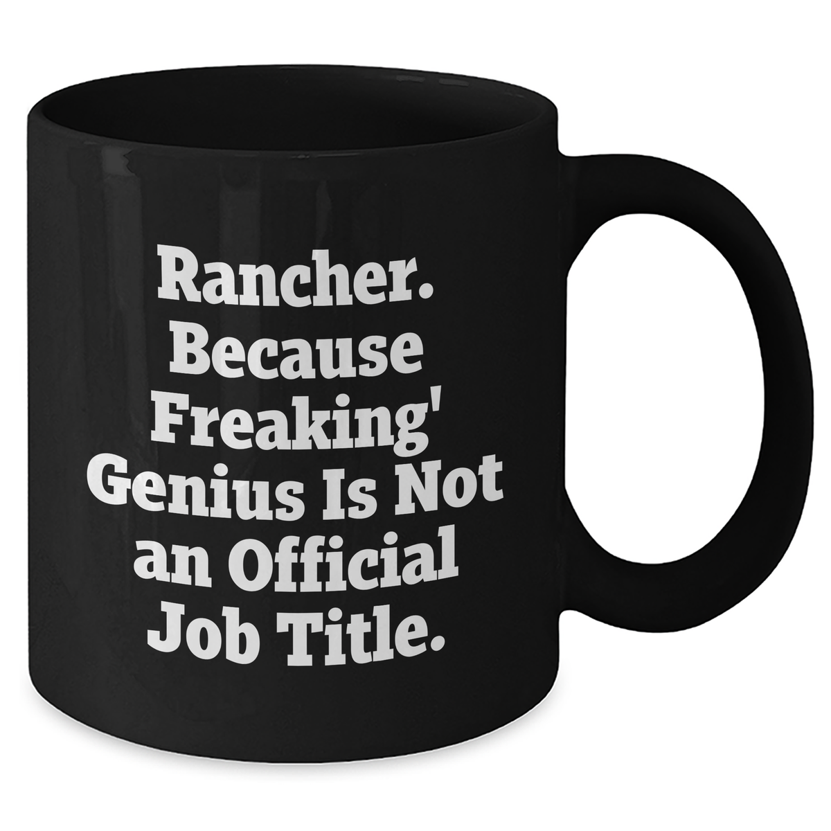 Ranchers' Humor Gifts from Men for Mother's Day - Funny Black Coffee Mug, 11oz/15oz, Microwave & Dishwasher Safe, Unique - Additional