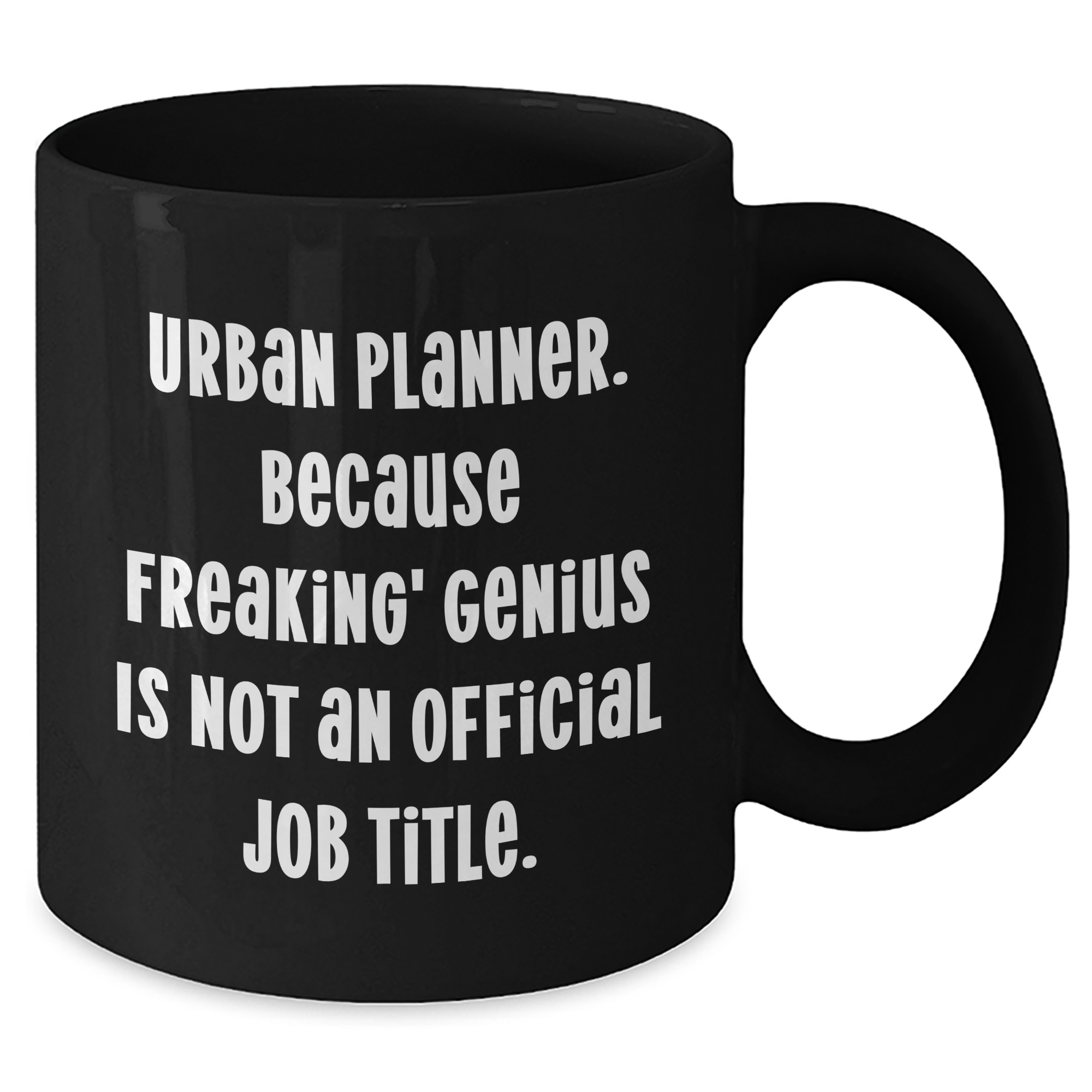 Funny Urban Planner Gifts, 'Urban Planner. Because Freaking' genius Is Not An Official Job Title.' Black Coffee Mug for Mother's Day from Family, Unique Gifts for Women, Coworkers, or Friends - Additional