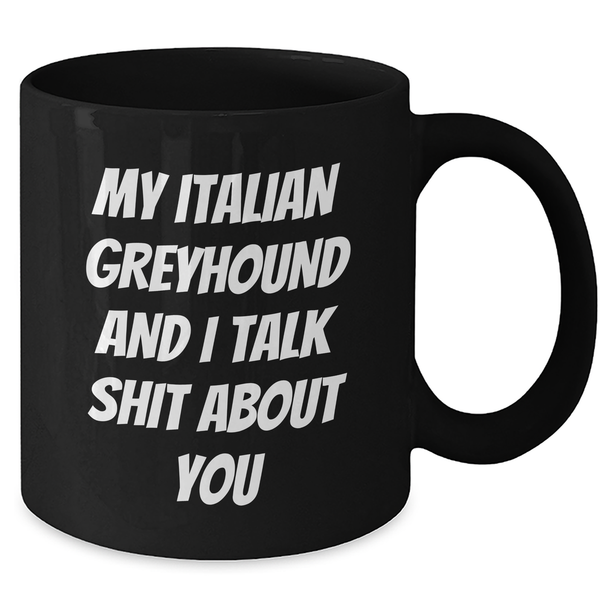 Funny Italian Greyhound Dog Mom Gifts from Friends for Italian Greyhound Dog Lovers - Black Coffee Mug - Additional