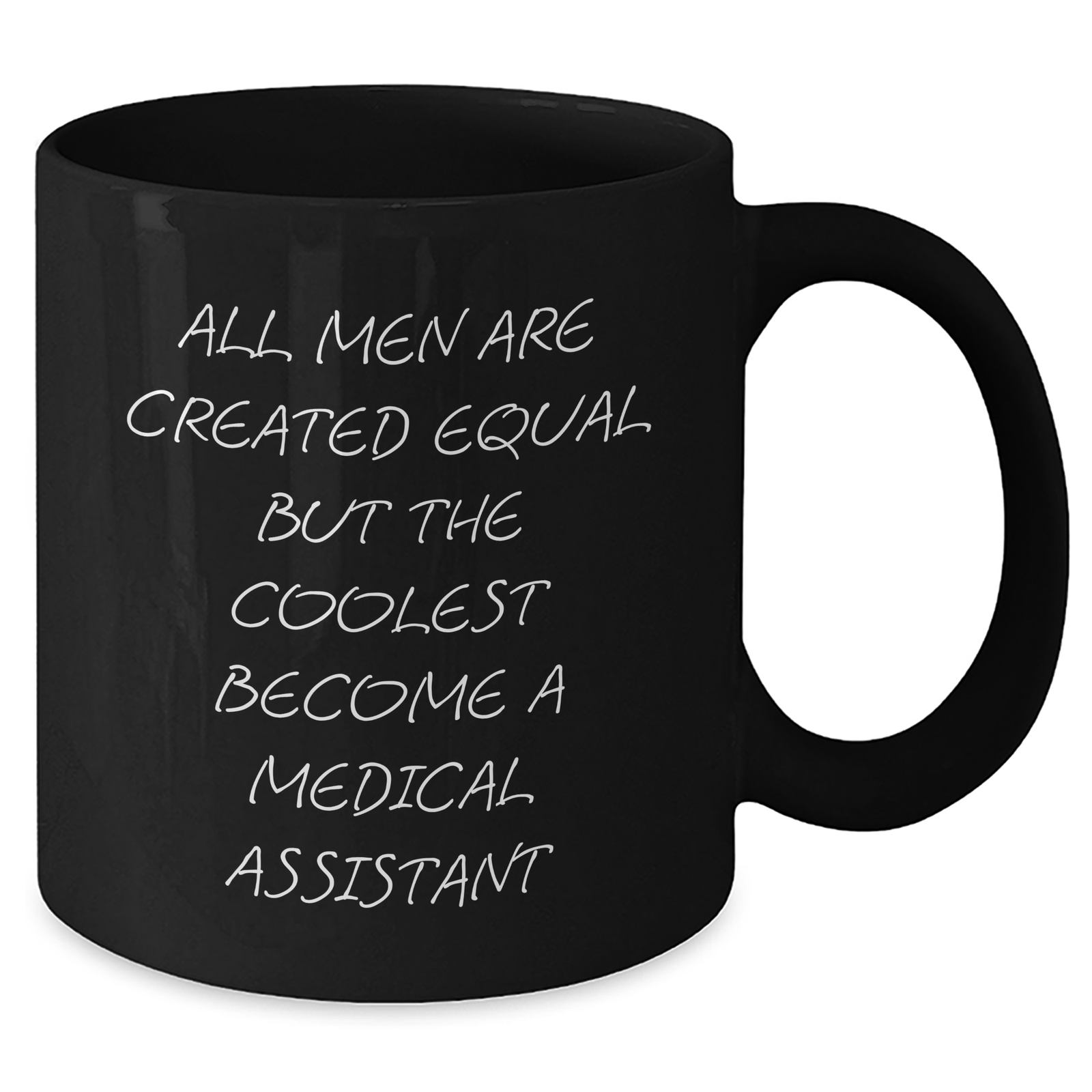 Funny Medical Assistant Gifts from Men for Mother's Day - Black Coffee Mug, 'All Men Are Created Equal But The Coolest Become A Medical Assistant' - Additional