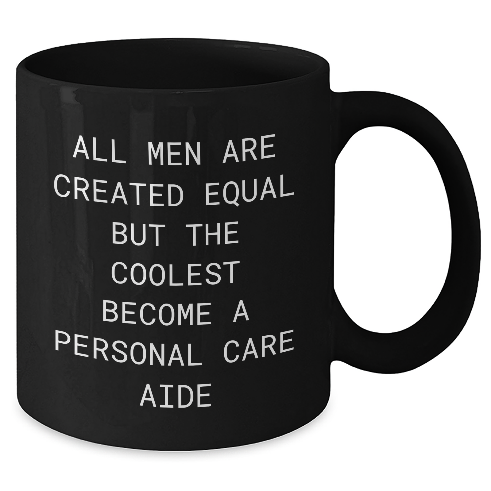 Funny Personal Care Aide Jokes Gifts from Men, Gifts for Personal Care Aide Mothers, Black Coffee Mug - Inspirational Quote, Unique Mother's Day Unique Gifts - Additional