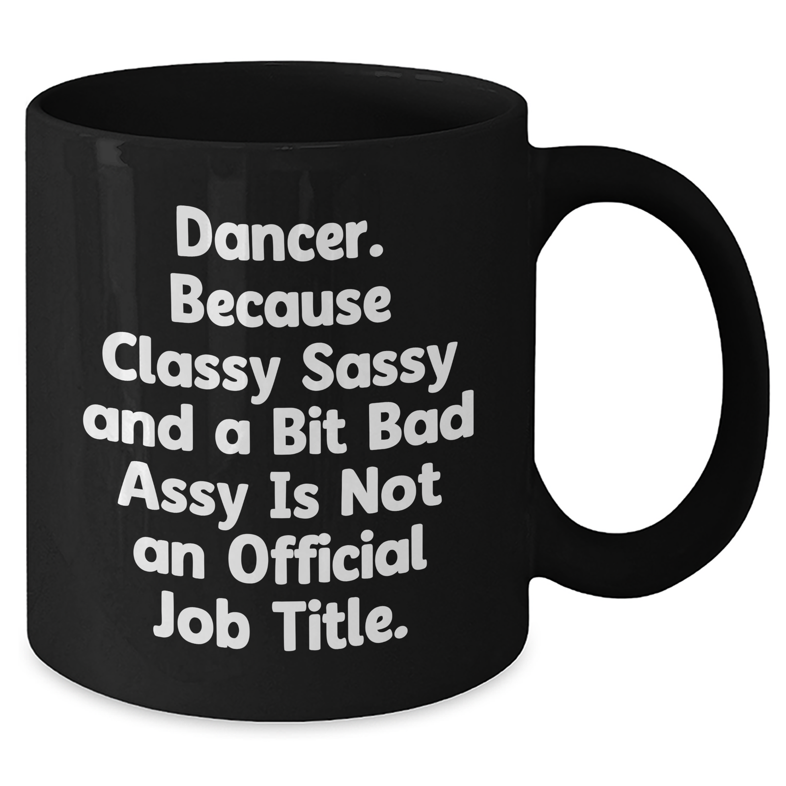 Funny Dancer Quotes Gifts for Her from Friends and Family on Mother's Day Black Coffee Mug - Additional
