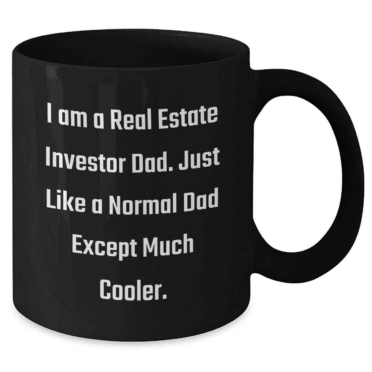 Funny Real Estate Investor Gifts from Dad - Black Coffee Mug for Real Estate Investor Dads - Father's Day Unique Gifts - Additional
