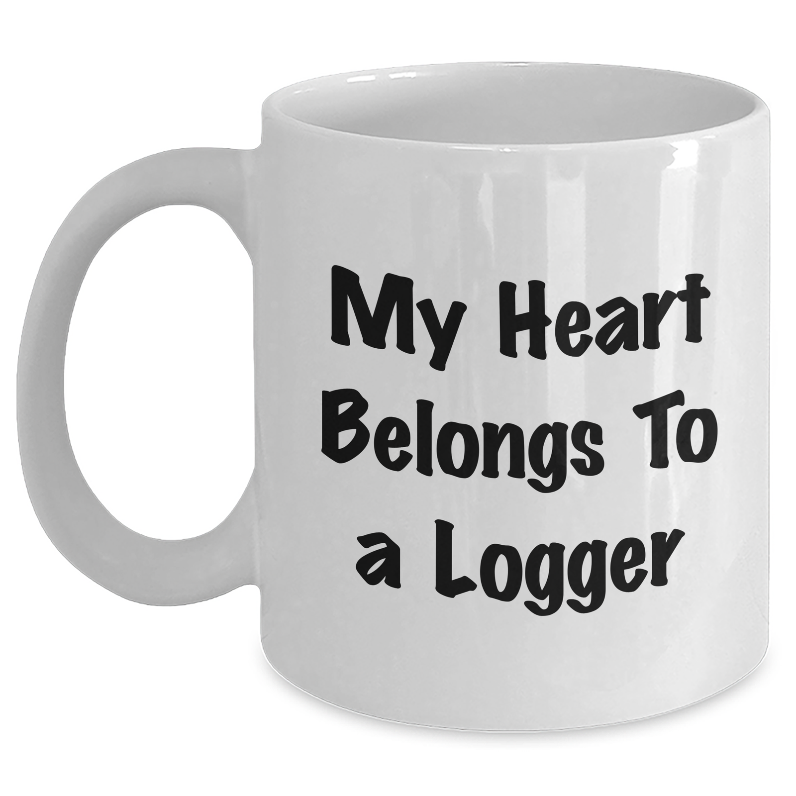 Funny Logger Gifts from Friends for Father's Day - My Heart Belongs To A Logger White Coffee Mug, 11oz or 15oz Capacity, Ceramic and Microwave Safe - Main