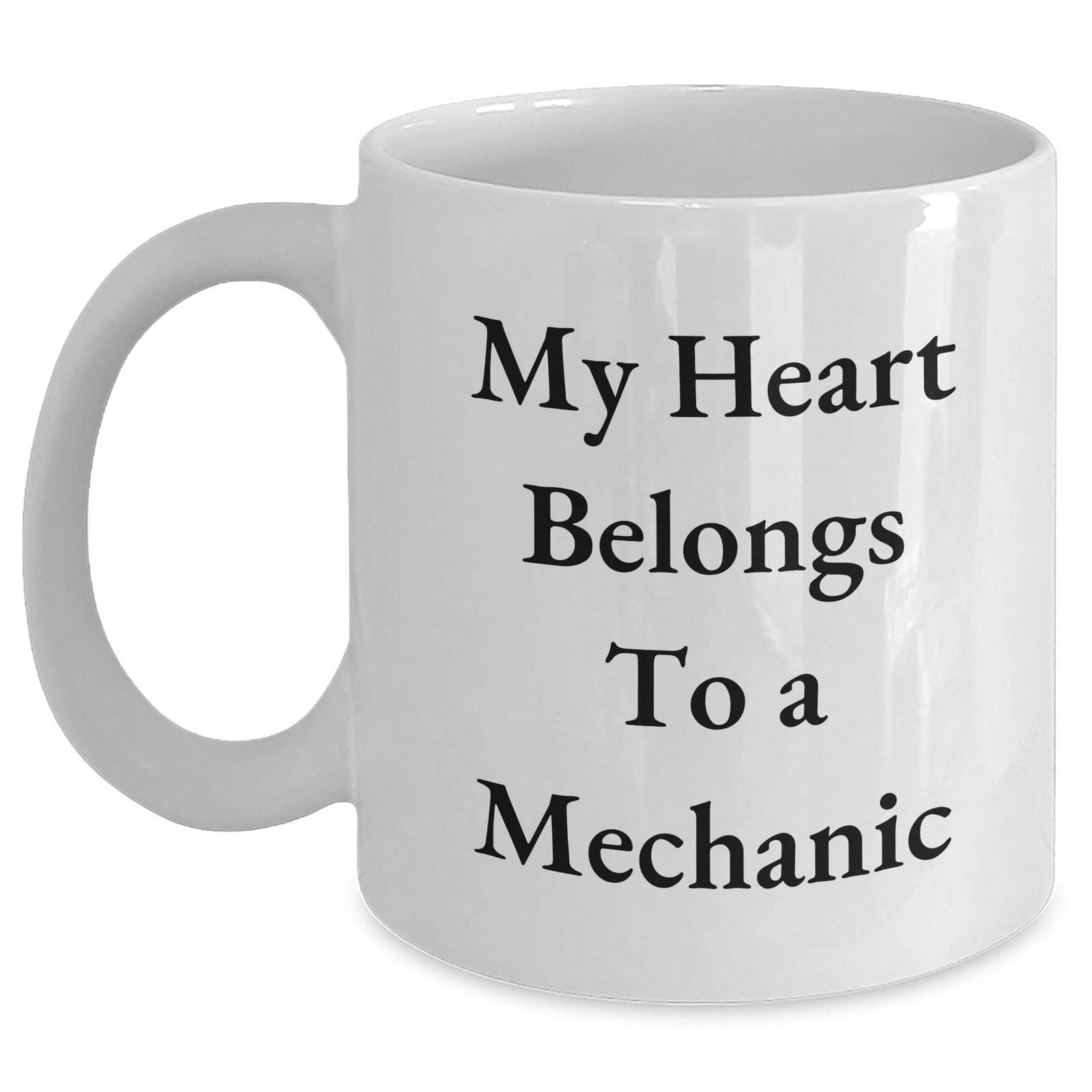 Funny Mechanic Gifts from Family for Dad's Special Day - My Heart Belongs To A Mechanic White Coffee Mug, 11oz or 15oz - Main