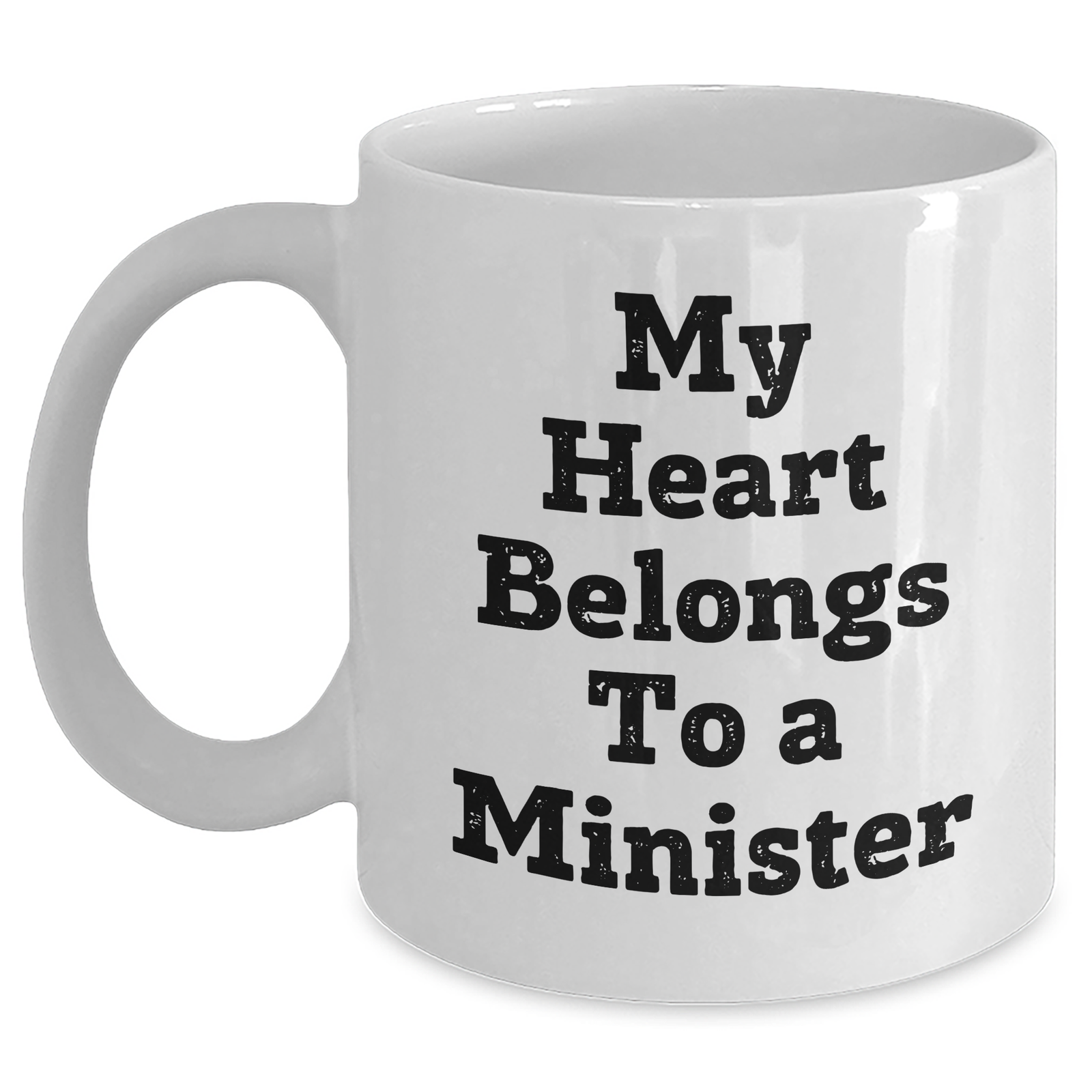 Funny Inspirational Minister Gifts from Family to Minister for Father's Day - 'My Heart Belongs To A Minister' White Coffee Mug - Main