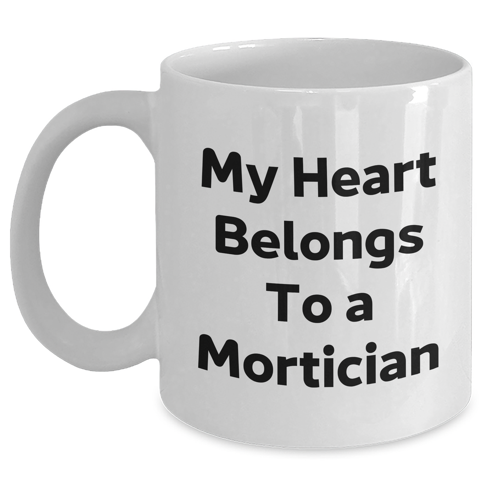 Funny Mortician Gifts for Mom's Heart Belongs to a Mortician White Coffee Mug - Main