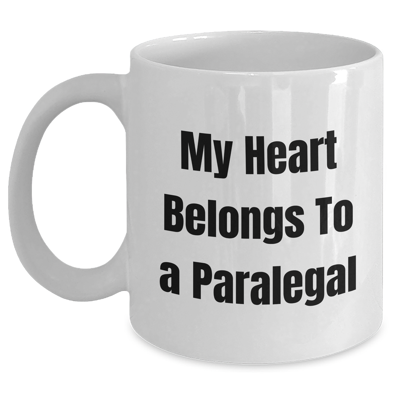 Funny Paralegal Quote White Coffee Mug Gifts from Family to Paralegal, My Heart Belongs To A Paralegal, Father's Day Unique Gifts - Main