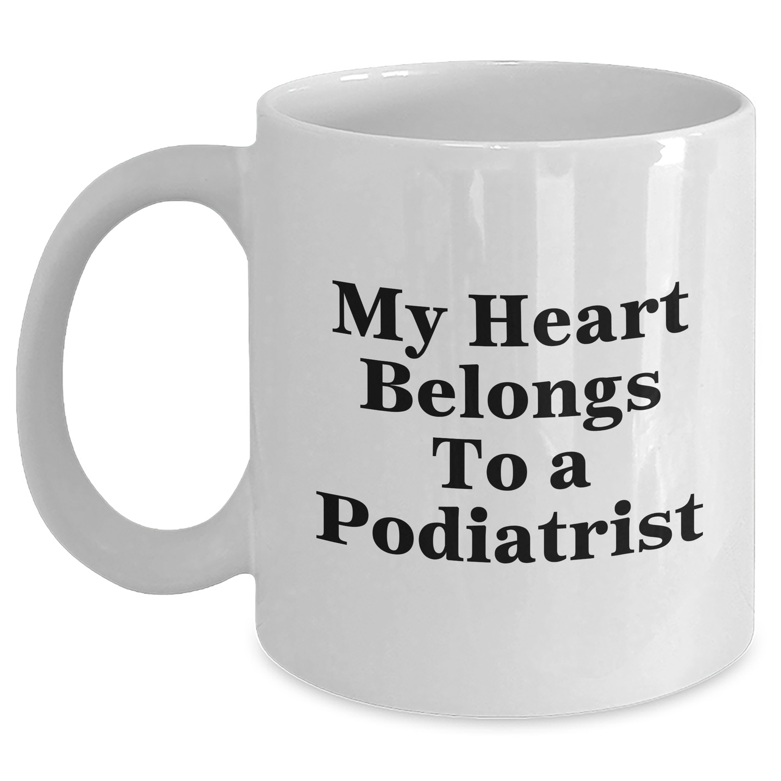 Funny Podiatrist Gifts for Him, White Coffee Mug with Quote 'My Heart Belongs To A Podiatrist', Gifts from Men to Father's Day - Main