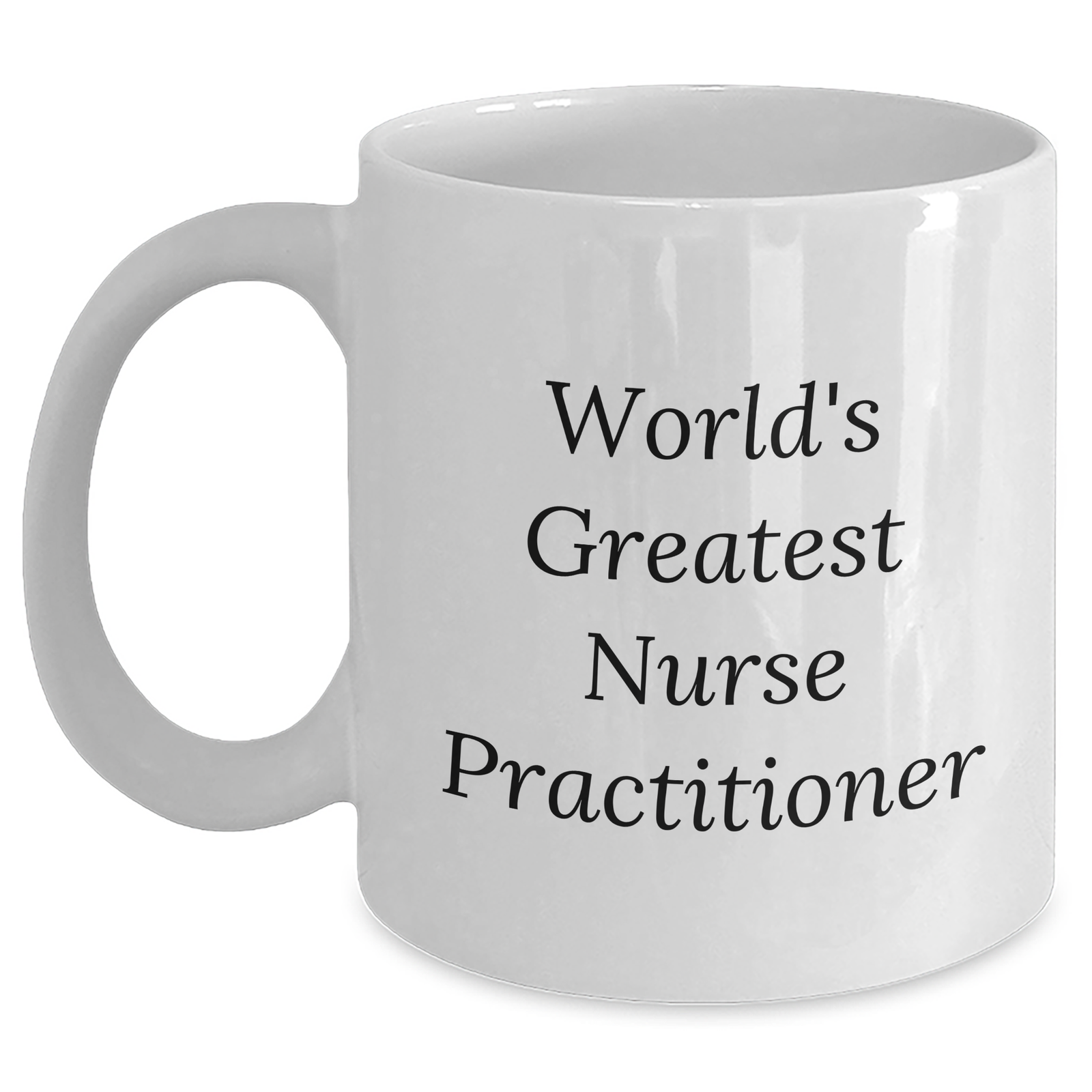 Funny Nurse Practitioner Gifts - World's Greatest Quote on White Coffee Mug, Gifts from Men to Nurse Practitioner, Unique Mother's Day Unique Gifts - Main