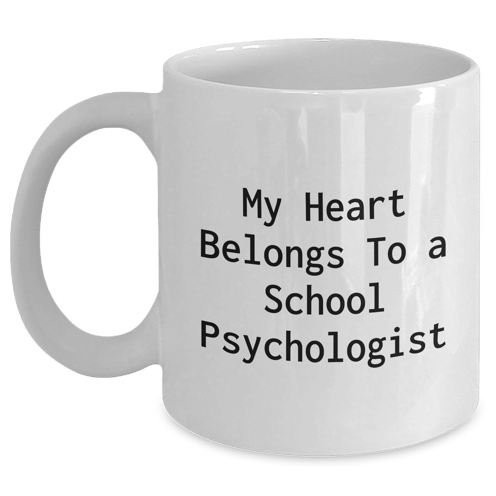 Funny School Psychologist Gifts, My Heart Belongs To A School Psychologist White Coffee Mug, White Ceramic 11oz/15oz, Gifts from Men to School Psychologists on Father's Day - Main