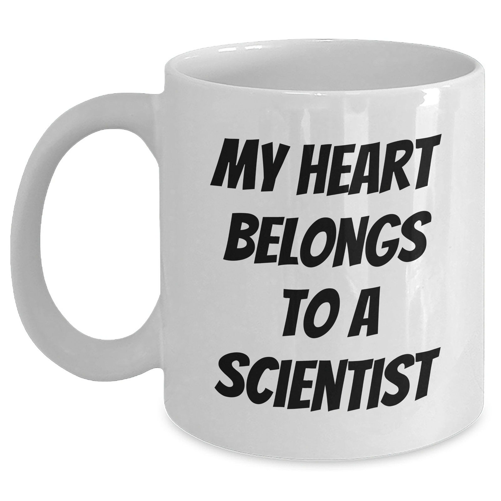 Funny Scientist Gifts from Friends to Men on Father's Day My Heart Belongs To A Scientist White Coffee Mug - Main