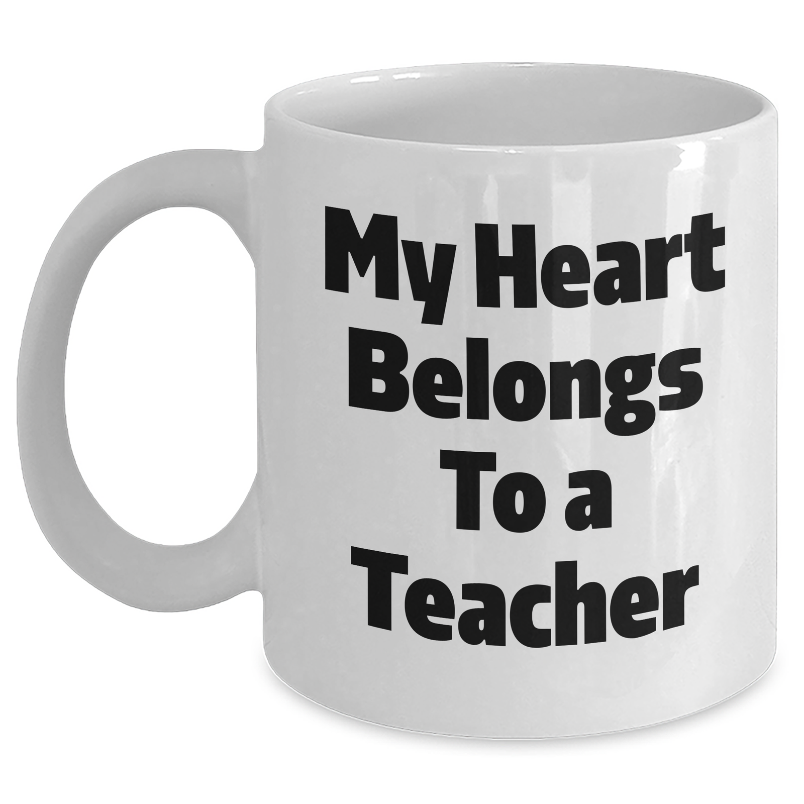 Funny Teacher Gifts from Men, White Coffee Mug for Father's Day, 'My Heart Belongs To A Teacher' Quote, 11oz or 15oz Ceramic, Microwave and Dishwasher Safe - Main
