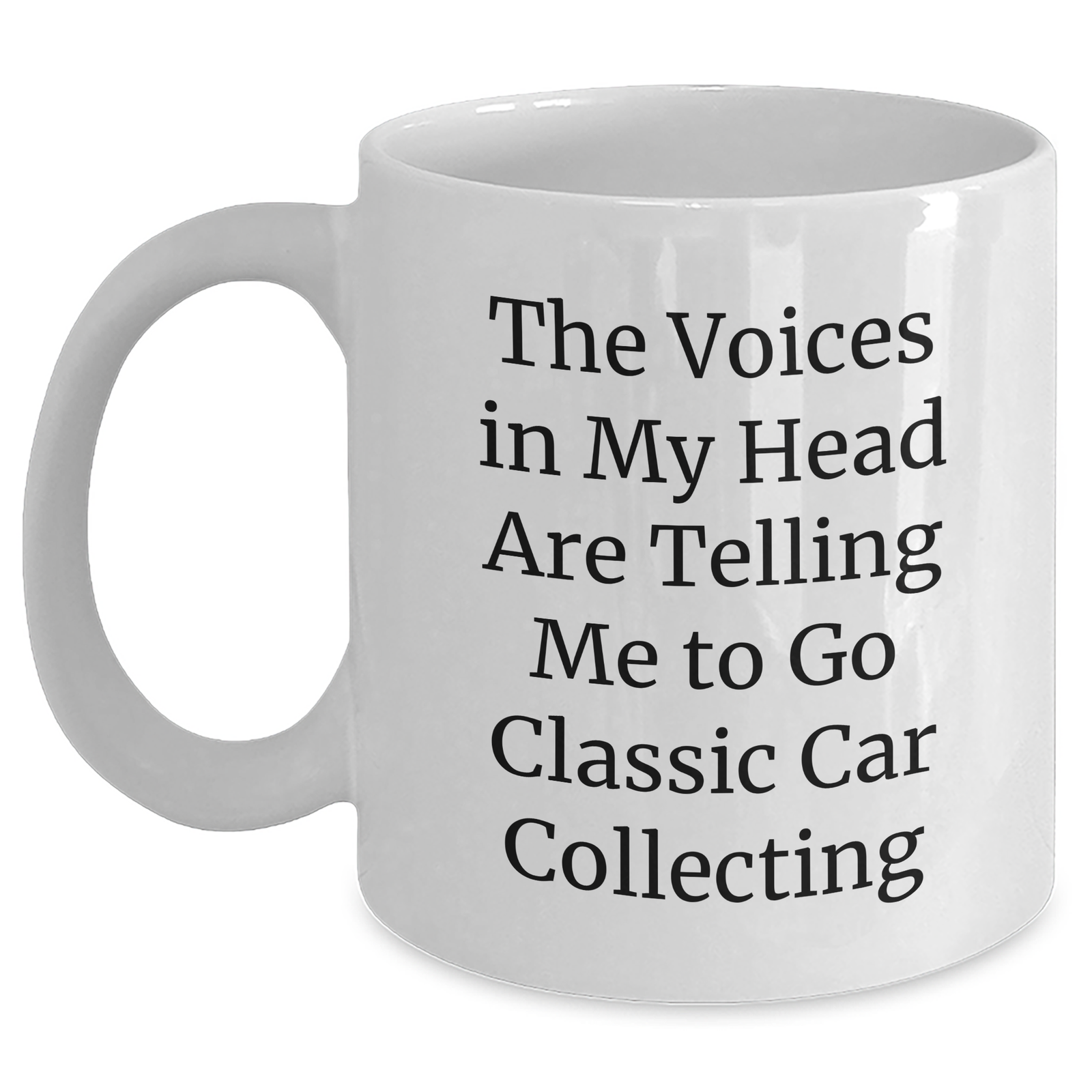 Funny Classic Car Collecting Gifts from Men for Dad's Unique White Coffee Mug, The Voices In My Head Are Telling Me To Go Classic Car Collecting, Father's Day Unique Gifts - Main