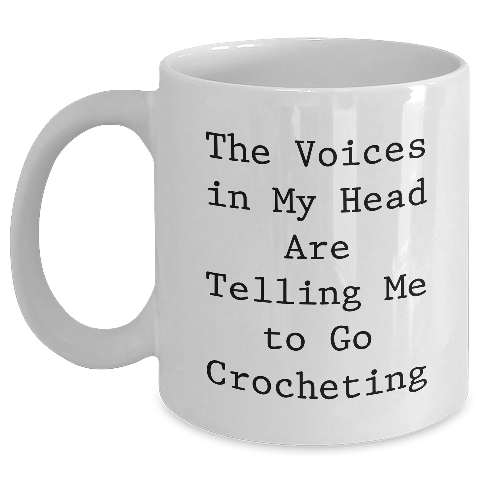 Funny Crocheting Gifts from Friends to Family - The Voices In My Head Are Telling Me To Go Crocheting White Coffee Mug, Perfect for Father's Day, 11oz or 15oz, Ceramic, Microwave, Dishwasher Safe - Main