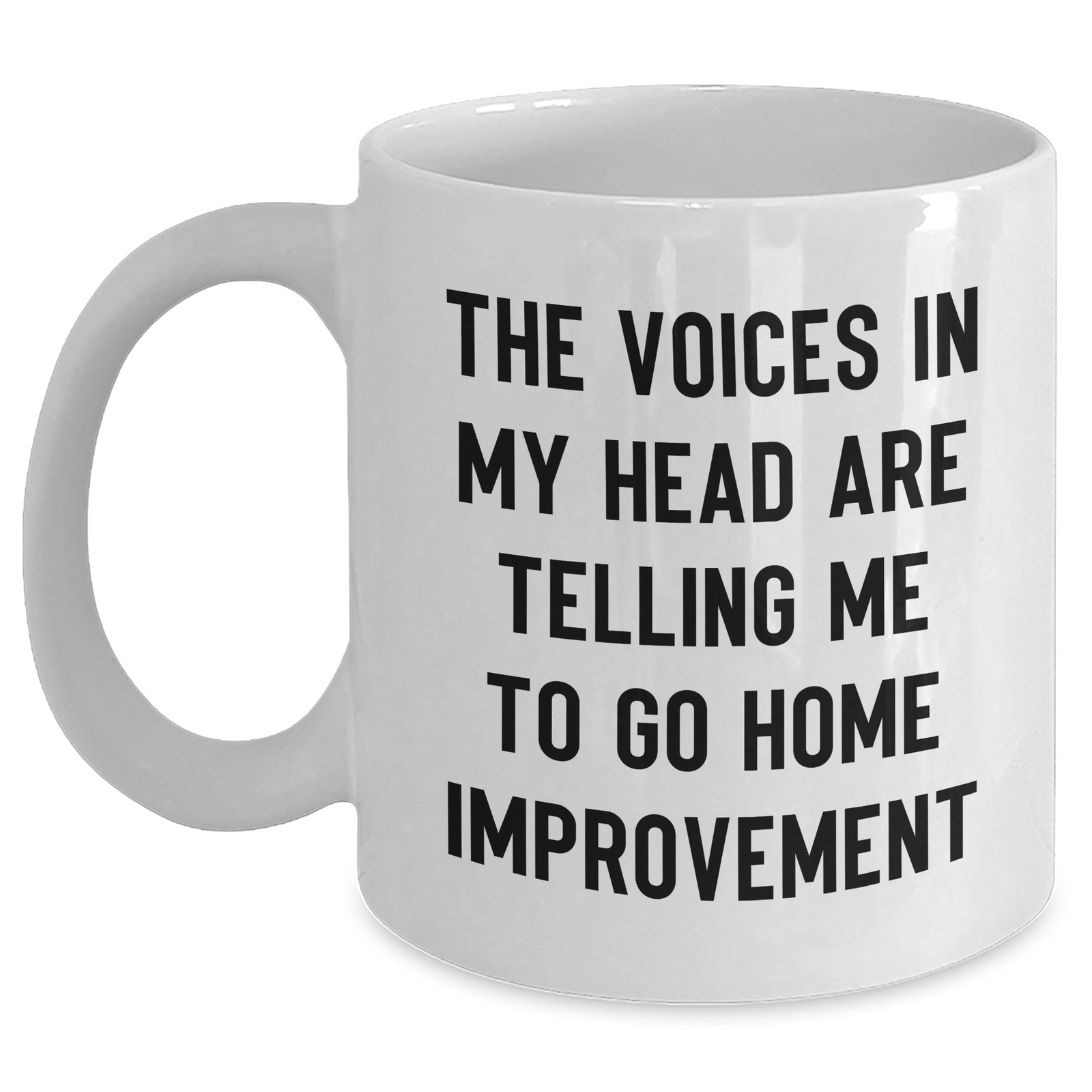 Funny Home Improvement Gifts for Dad - White Coffee Mug with Inspirational Quote, Gifts from Family for Home Improvement Enthusiasts, 11oz or 15oz Capacity - Main