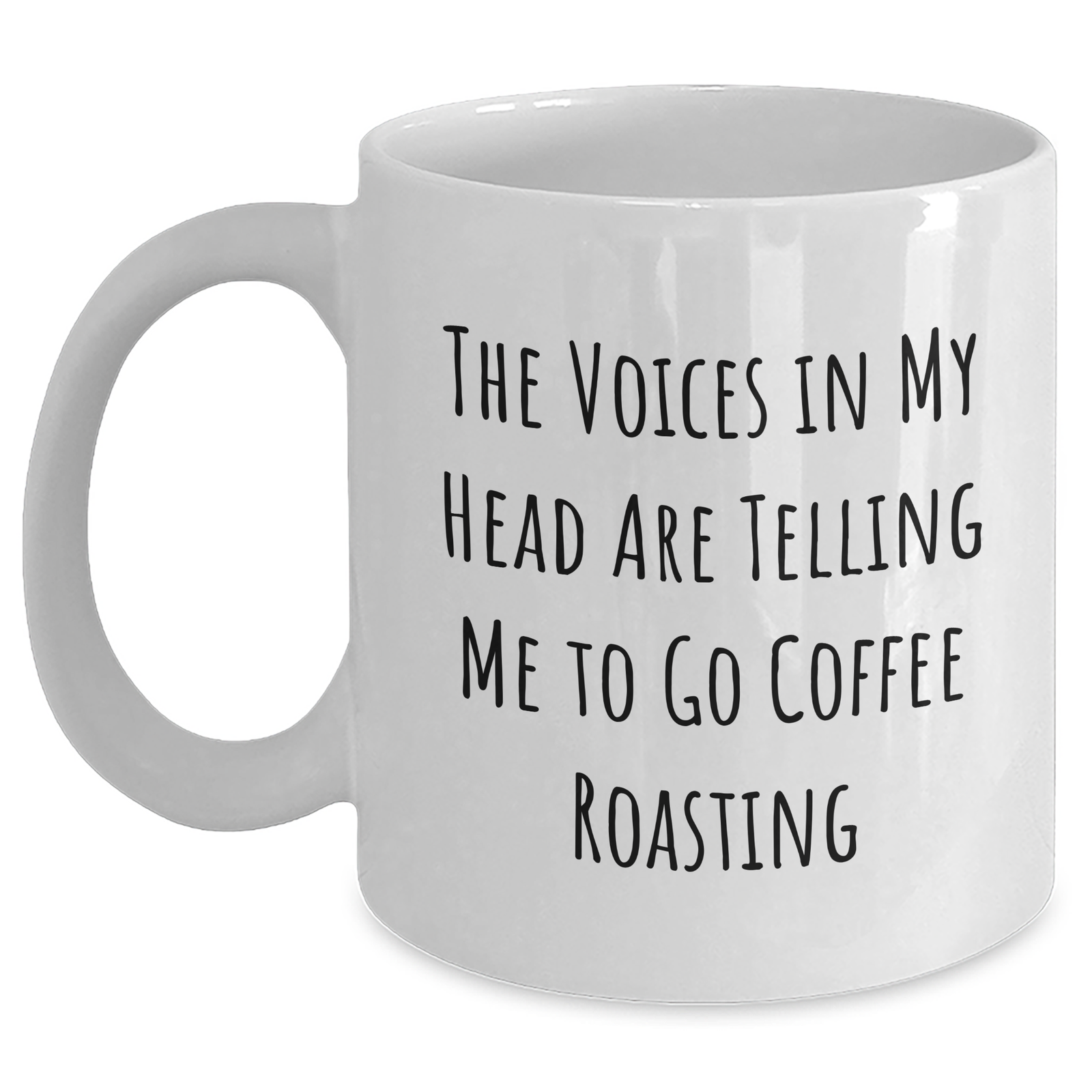 Funny Coffee Roasting Gifts from Friends, Unique White Coffee Mug for Men, 'The Voices In My Head Are Telling Me To Go Coffee Roasting' Father's Day Unique Gifts - Main