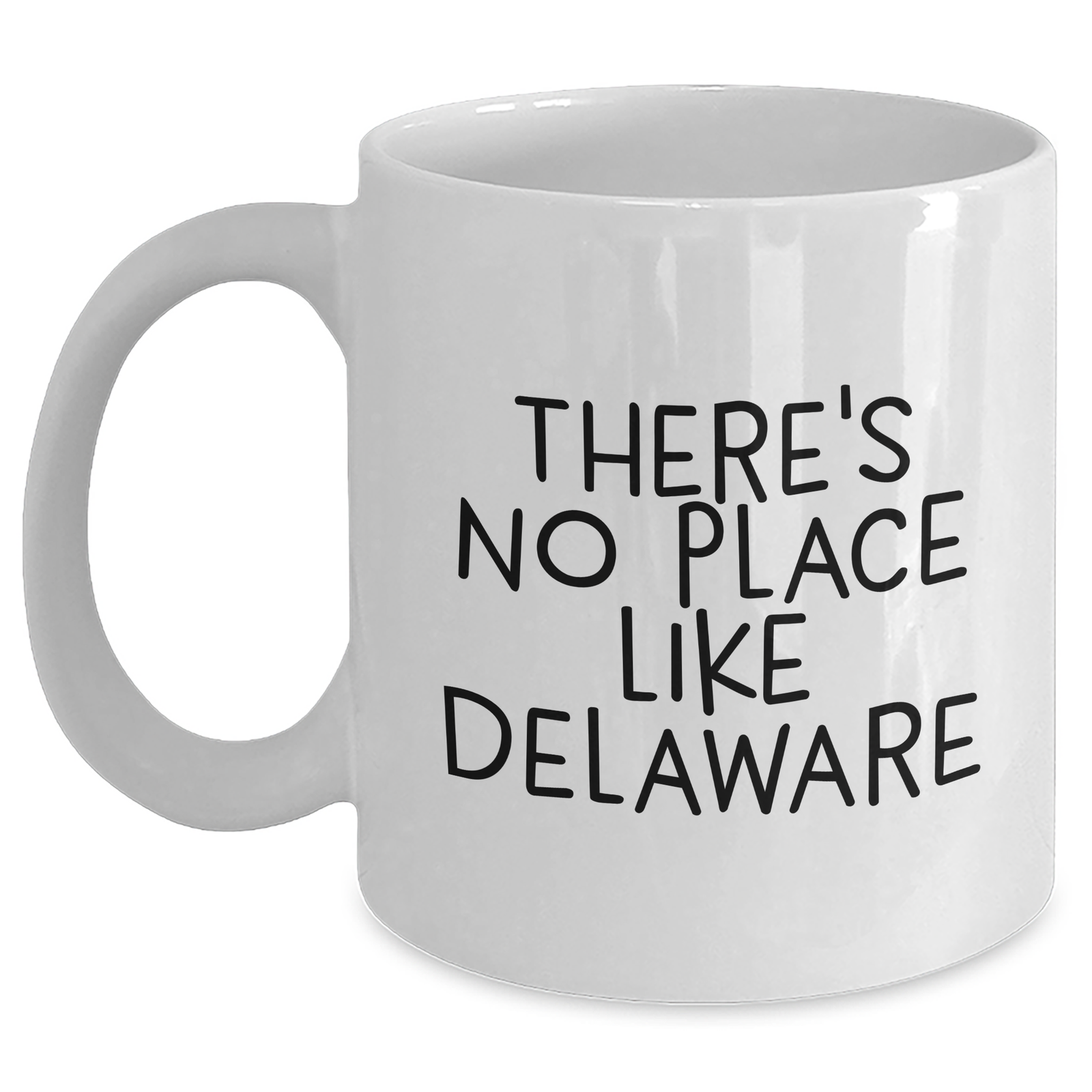 Funny Delaware White Coffee Mug Gifts from Men for Father's Day, There's No Place Like Delaware - Main