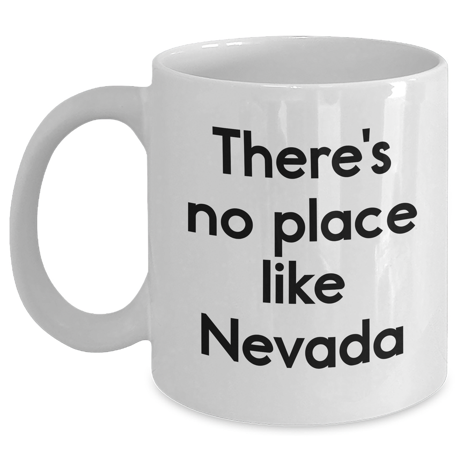 Nevada Gifts for Men, There's No Place Like Nevada White Coffee Mug, Father's Day Unique Gifts from Friends - Main