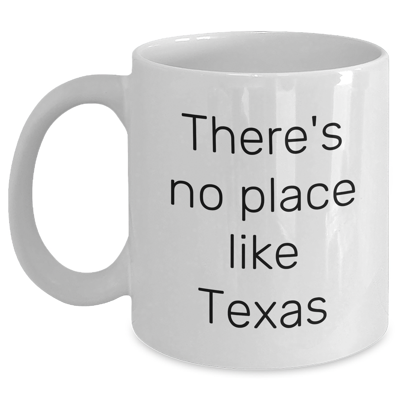 Funny Texas Gifts for Men from Friends - 'There's No Place Like Texas' White Coffee Mug, Father's Day Unique Gifts - Main