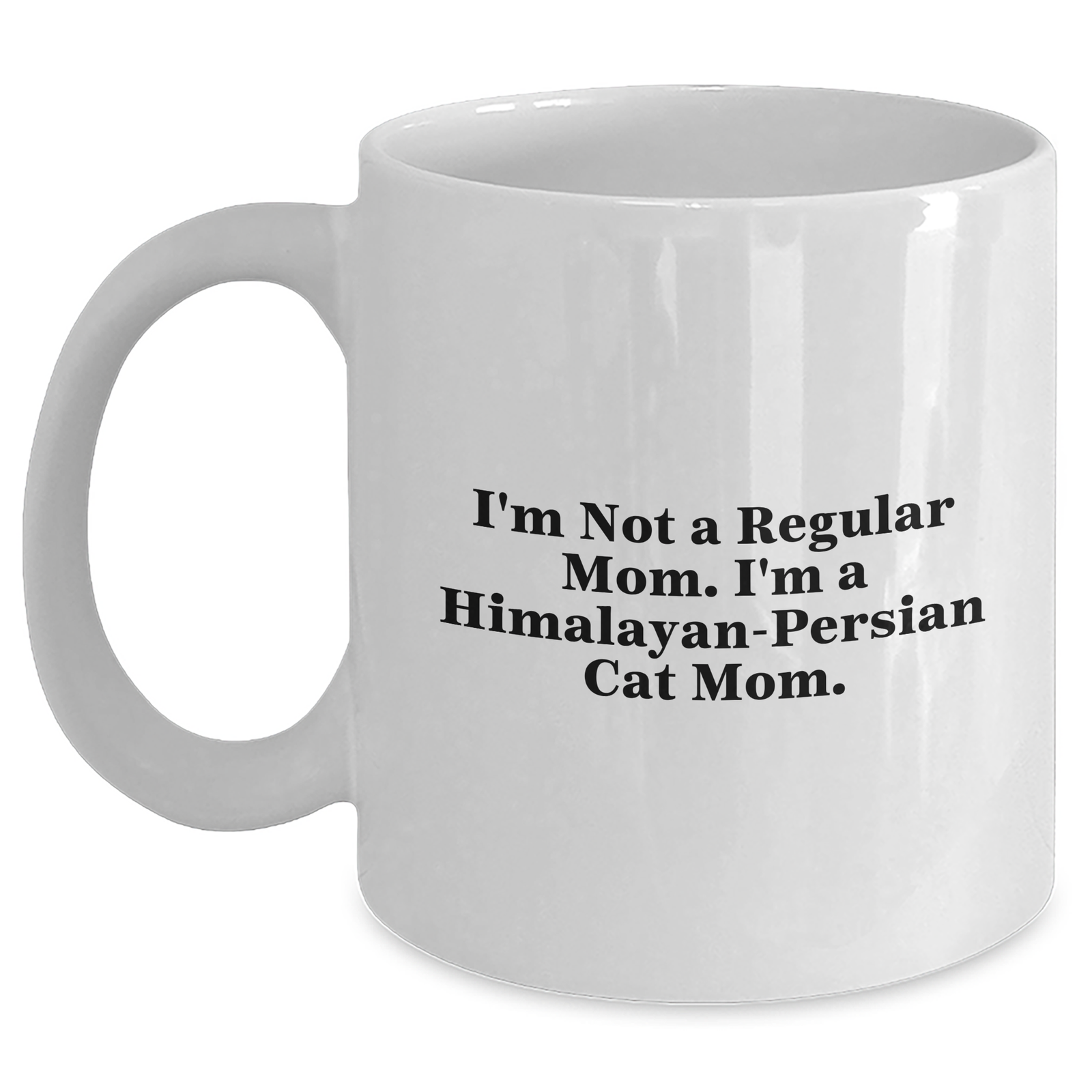Cute Himalayan-Persian Cat Mom Gifts I'm Not A Regular Mom. Friends Gifts for Him - White Coffee Mug - Main