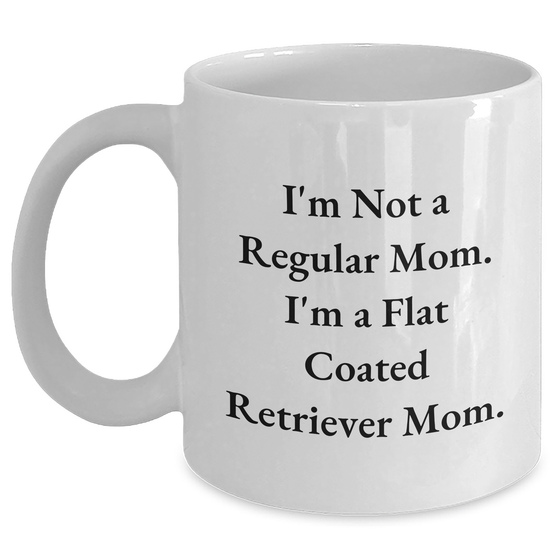 Flat Coated Retriever Dog Mom Gifts for Men - I'm Not A Regular Mom, I'm A Flat Coated Retriever Mom White Coffee Mug, Funny Quote, Father's Day Unique Gifts from Family, Friends, Coworkers - Main