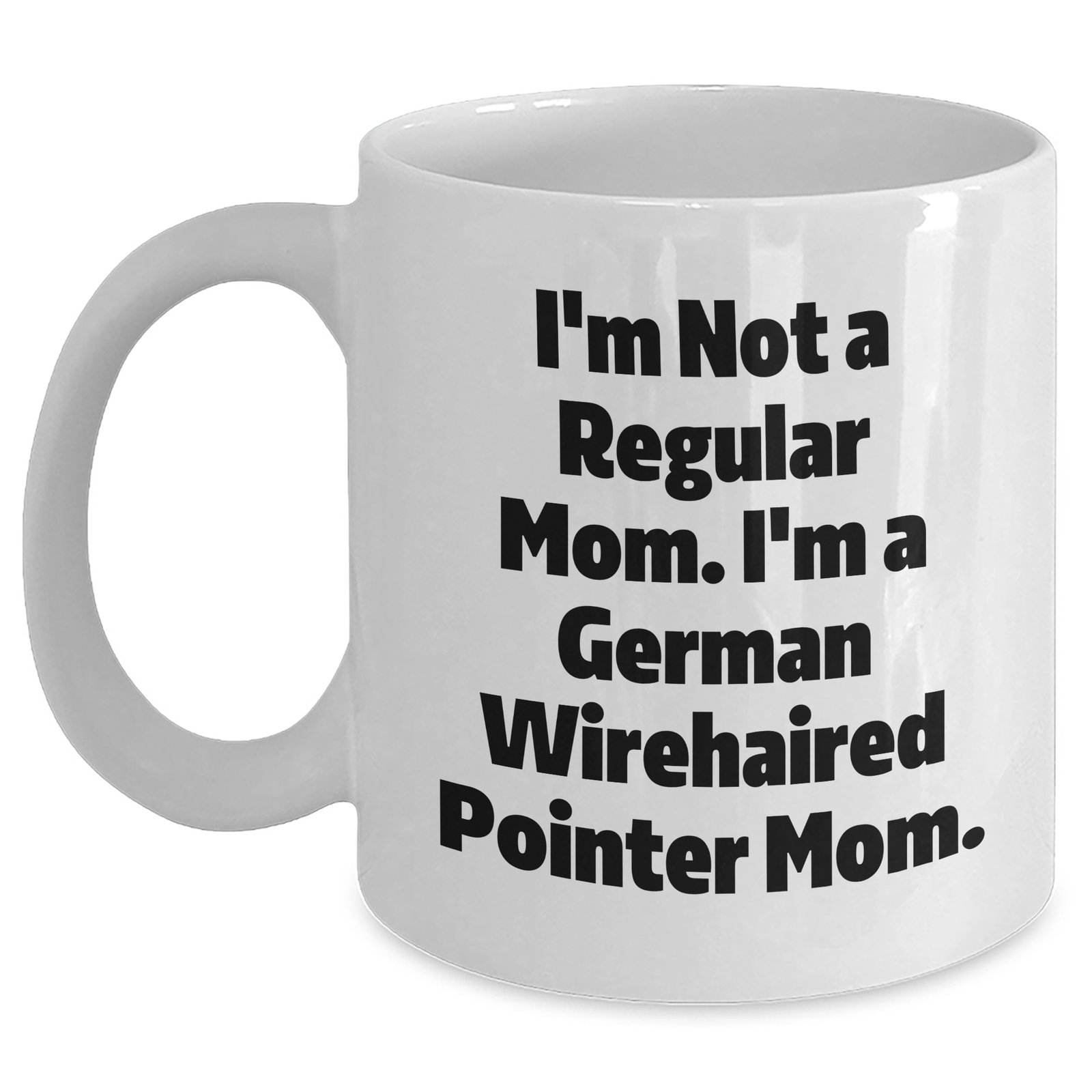 German Wirehaired Pointer Dog Mom Funny White Coffee Mug Gifts from Family for Her - Unique Father's Day Present for German Wirehaired Pointer Dog Enthusiasts, Men, and Women - Main